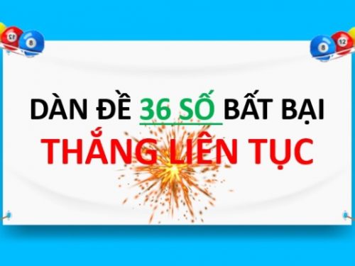 Cách xây dàn đề 36 số bất bại XSMB cực chuẩn
